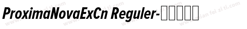 ProximaNovaExCn Reguler字体转换